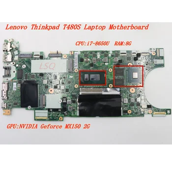 Для Lenovo Thinkpad T480S i7-8650U RAM-8G Графический процессор: MX150 2G Материнская плата Независимой видеокарты ноутбука 02HL860 01YU136 02HL861