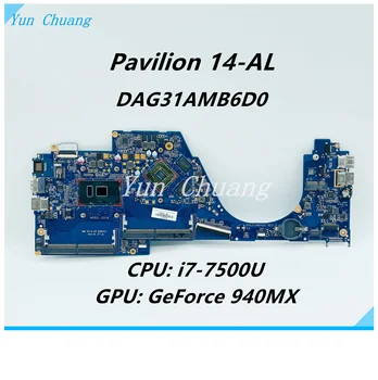 Материнская плата DAG31AMB6D0 Для ноутбука HP Pavilion 14-AL Серии TPN-Q171 с процессором i7-7500U 940MX GPU DDR4 100% Протестирована в порядке