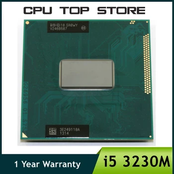 Intel Core i5-3230M i5 3230M SR0WY с частотой 2,6 ГГц Используется для двухъядерного Четырехпоточного процессора ноутбука с процессорным разъемом G2 / rPGA988B