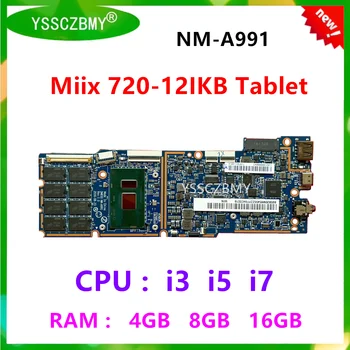 Материнская плата NM-A991 для планшета Lenovo ideapad Miix 720-12IKB Материнская плата ноутбука с процессором i3 i5 i7 оперативной памятью 4 ГБ 8 ГБ 16 ГБ 100% Протестирована