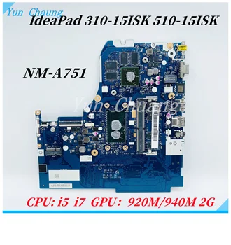 Материнская плата NM-A751 для ноутбука Lenovo IdeaPad 310-15ISK 510-15ISK с процессором i5/i7-6th 920M/940M 2G GPU 4GM RAM DDR4